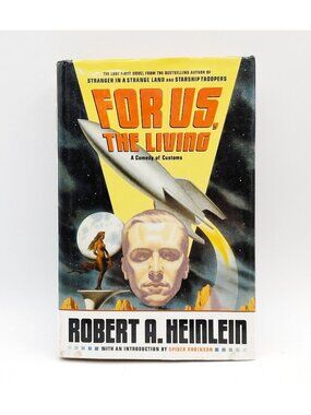 Robert Heinlein For Us, The Living~2004 HCDJ Scribner